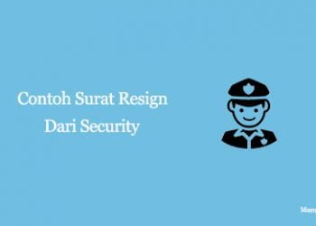 Contoh Surat Pengunduran Diri dari Satpam
