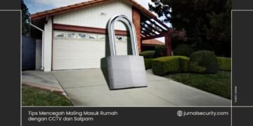 Tips Mencegah Maling Masuk Rumah dengan CCTV dan Satpam